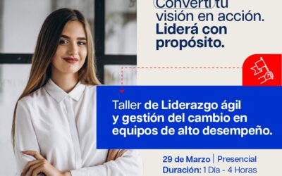 29/03 – Liderazgo ágil y gestión del cambio en equipos de alto impacto – Socios 20% de descuento
